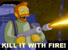 Kill It GIF - Kill It Killitwithfire The Simpsons GIFs