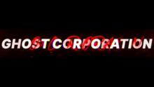 ghost corporation is written in white on a dark background