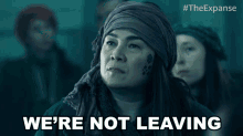 Were Not Leaving Carol Chiwewe GIF - Were Not Leaving Carol Chiwewe The Expanse GIFs