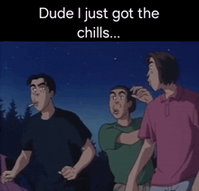 a group of men standing next to each other with dude i just got the chills written above them