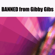 Gibby Gibs Banned GIF