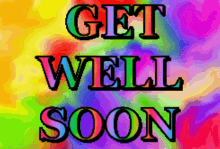 a rainbow background with the words get well soon