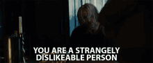 You Are A Strangely Dislikeable Person Woody Harrelson GIF - You Are A Strangely Dislikeable Person Woody Harrelson Haymitch Abernathy GIFs