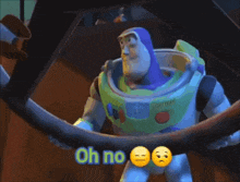 buzz lightyear from toy story is holding a steering wheel and saying oh no .