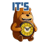 a teddy bear is holding a clock with the words it 's above him