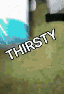 a sign that says thirsty next to a blue bottle