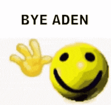 a smiley face with a hand next to it that says bye aden .