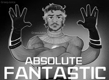 a black and white drawing of a superhero with the words absolute fantastic below him