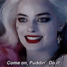 Suicide Squad Come On Puddin GIF - Suicide Squad Come On Puddin Do It GIFs