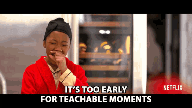 Its Too Early For Teachable Moments Haha GIF - Its Too Early For Teachable Moments Haha Laughing GIFs