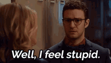 Well I Feel Stupid.  - Justin Timberlake In Bad Teacher GIF - Justin Timberlake Jt Bad Teacher GIFs