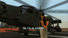 a man standing in front of a helicopter with the words no i 'm an asshole below him