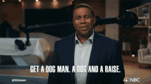 Get A Dog Man A Dog And A Raise Kenan Williams GIF