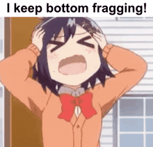 a cartoon girl is holding her head and screaming with the words i keep bottom fragging