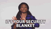 Its Your Security Blanket Dependences GIF - Its Your Security Blanket Dependences Comfort Zone GIFs