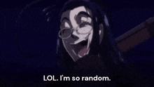 a cartoon character with long black hair and glasses is smiling and saying `` lol , i 'm so random . ``
