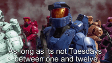 As Long As Its Not Tuesdays Between One And Twelve Caboose GIF - As Long As Its Not Tuesdays Between One And Twelve Caboose Red Vs Blue GIFs