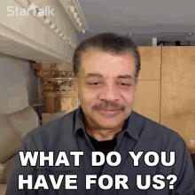 What Do You Have For Us Neil Degrasse Tyson GIF - What Do You Have For Us Neil Degrasse Tyson Startalk GIFs