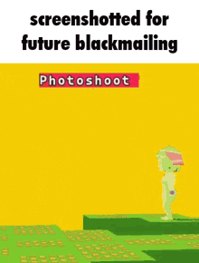 a screenshot of a video game with the words " screenshotted for future blackmailing photoshoot "