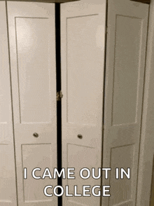 a picture of a closet with the words `` i came out in college '' on it .