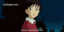 a cartoon of a boy saying `` i just go from one day to the next . ''