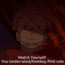 a picture of a man with the words watch yourself you underrated / femboy pink role