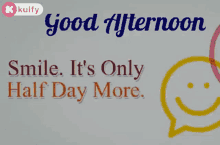 Smile Its Only Half Day More Good Afternoon GIF - Smile Its Only Half Day More Good Afternoon Wishes GIFs