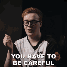 You Have To Be Careful Tore GIF
