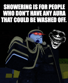 a poster that says showering is for people who don t have any aura that could be washed off