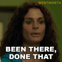 been there done that bea smith wentworth i already did that i have experienced that already