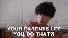 Your Parents Let You Do That Nathan Doan GIF - Your Parents Let You Do That Nathan Doan Nathan Doan Comedy GIFs