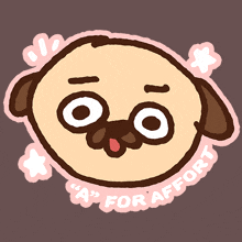 a sticker with a pug and the words " a for afford "