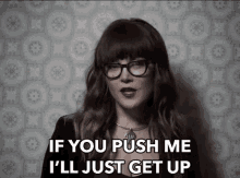If You Push Me Ill Just Get Up Stand Up GIF - If You Push Me Ill Just Get Up Stand Up Singing GIFs