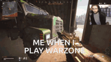 a man playing a video game with the words " me when i play warzone "