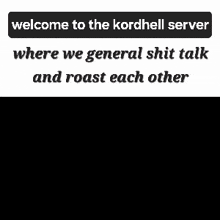 Welcome To The Kordhell Server GIF - Welcome To The Kordhell Server Welcome To GIFs