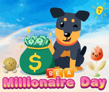 a dog is holding a bag of money and the words millionaire day are below it