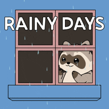a cartoon of a raccoon looking out of a window with the words rainy days written above it
