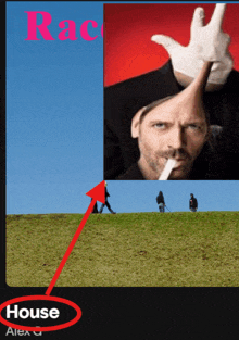 a picture of a man smoking a cigarette with the word house on the bottom right corner