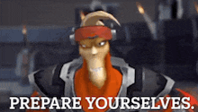 a video game character with the words prepare yourselves