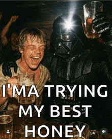 a picture of darth vader and luke skywalker drinking beer with the caption " i 'm trying my best honey "