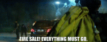 Fire Sale Everything Must Go GIF - Fire Sale Everything Must Go 13hours The Secret Soldiers Of Benghazi GIFs