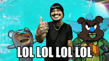 a man giving a thumbs up next to a bear and a clown with the text lol lol lol lol
