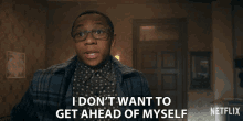 I Dont Want To Get Ahead Of Myself Deron Horton GIF