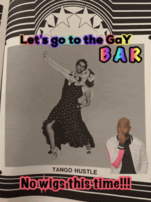 a poster that says let 's go to the gay bar and tango hustle