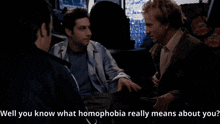 a man is asking another man what homophobia really means about you