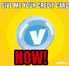 Vbucks Give Me Your Credit Card Now GIF - Vbucks Give Me Your Credit Card Now Fortnite GIFs