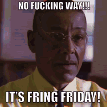 Fring Friday GIF - Fring Friday GIFs