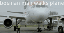Bosnian Bosnian Man Walks Plane GIF - Bosnian Bosnian Man Walks Plane Plane GIFs
