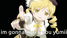 a yellow haired anime girl is giving the middle finger and says i 'm gonna touch you yummii