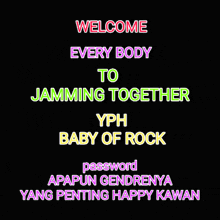 a poster that says welcome every body to jamming together yph baby of rock